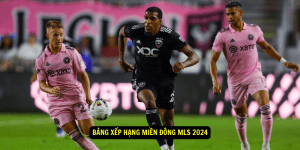 Bang xep hang mien Dong MLS 2024