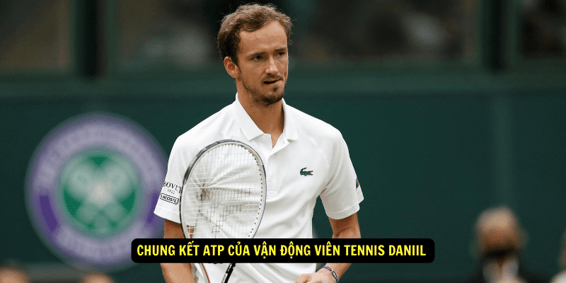 Chung ket ATP cua Van Dong Vien Tennis Daniil