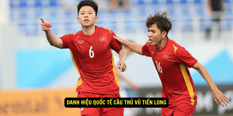 Danh hieu quoc te Cau Thu Vu Tien Long