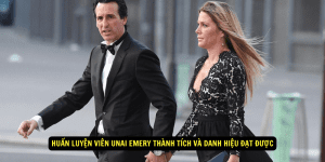 Huan luyen vien Unai Emery Thanh tich va danh hieu dat duoc