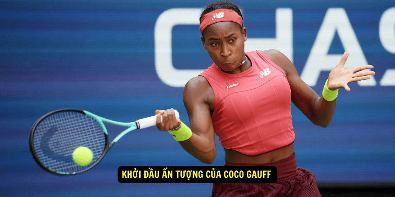 Khoi Dau An Tuong cua Coco Gauff