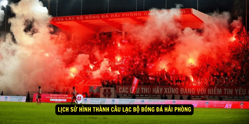 Lich su hinh thanh Cau Lac Bo Bong Da Hai Phong