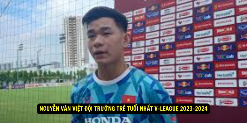 Nguyen Van Viet doi truong tre tuoi nhat V League 2023 2024