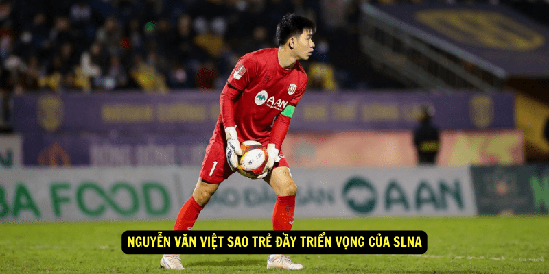 Nguyen Van Viet sao tre day trien vong cua SLNA