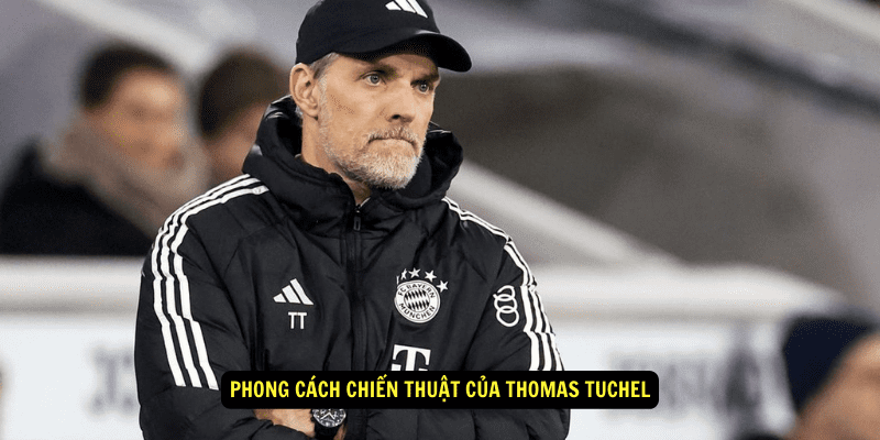 Phong Cách Chiến Thuật của Thomas Tuchel