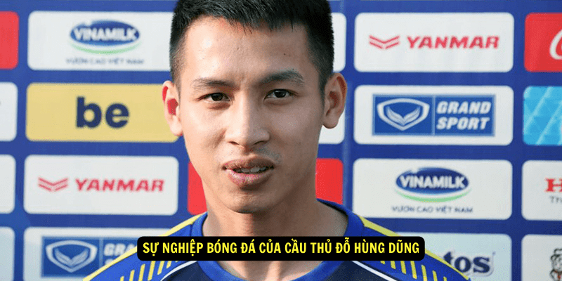 Su nghiep bong da cua Cau Thu Do Hung Dung