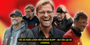 Tieu su huan luyen vien Jurgen Klopp HLV cau lac bo Liverpool