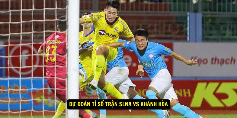 Dự đoán tỉ số trận SLNA vs Khánh Hòa