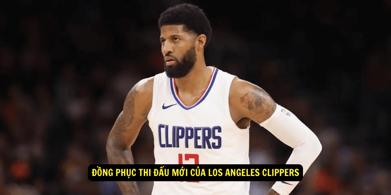 Dong phuc thi dau moi cua Los Angeles Clippers