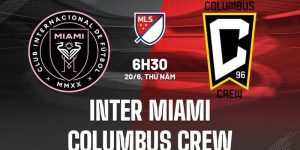 Du doan ty le bong da soi keo Inter Miami dau vs Columbus Crew