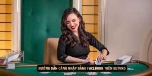 Huong dan dang nhap bang Facebook tren BetVND