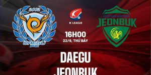 Nhan dinh dien bien Daegu vs Jeonbuk