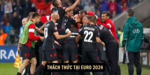 Thach thuc tai Euro 2024