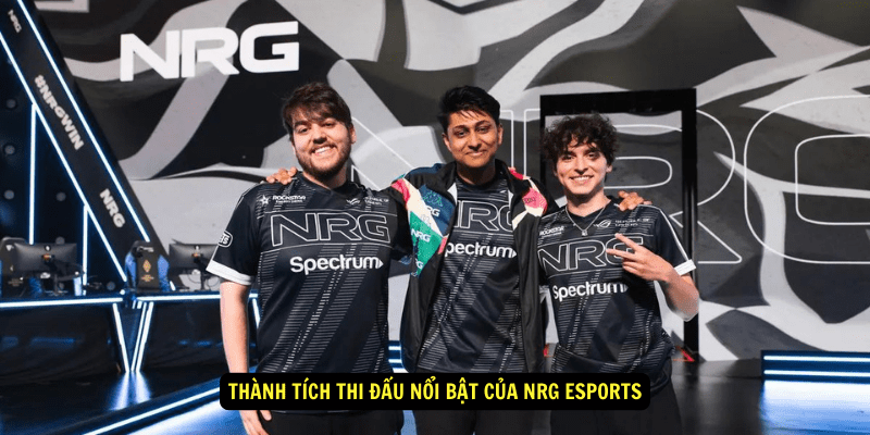 Thanh tich thi dau noi bat cua NRG Esports 1