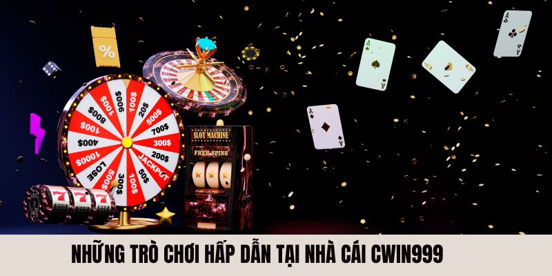 Những trò chơi hấp dẫn tại nhà cái Cwin999