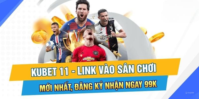 Giới thiệu chung về thương hiệu cá cược Kubet11