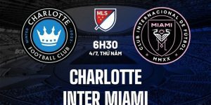 nhan dinh charlotte vs inter miami 6h30 ngay 4 7