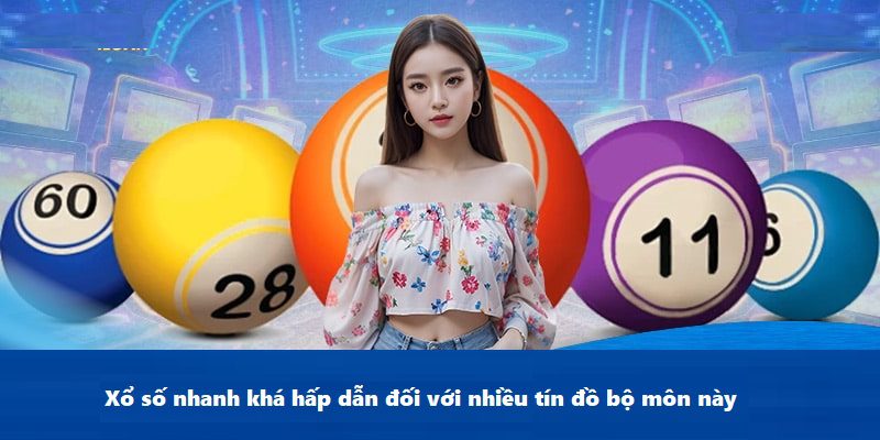 Những vấn đề xoay quanh hình thức kiếm lời xổ số nhanh